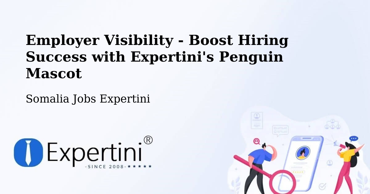CV and Resume Visibility Optimization – Caluula - Somalia Jobs Expertini
